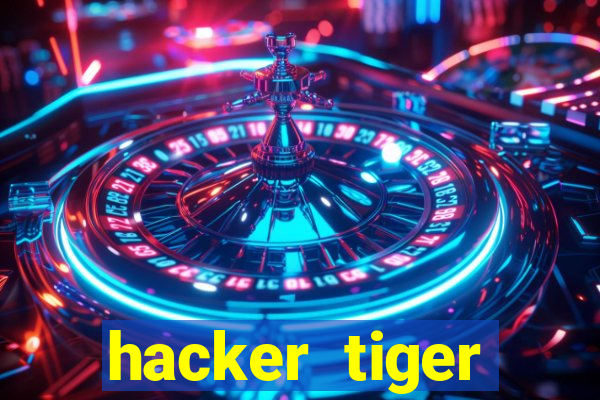 hacker tiger fortune gratis